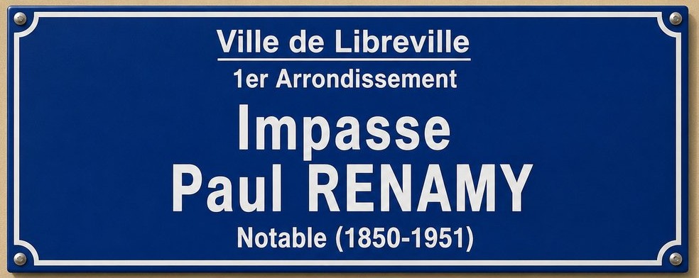 Plaque de rue de la Ville de Libreville, 1er Arrondissement : Impasse Paul RENAMY, Notable (1850-1951)